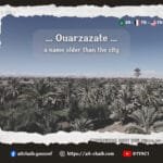 Read more about the article Ouarzazate… a name older than the city